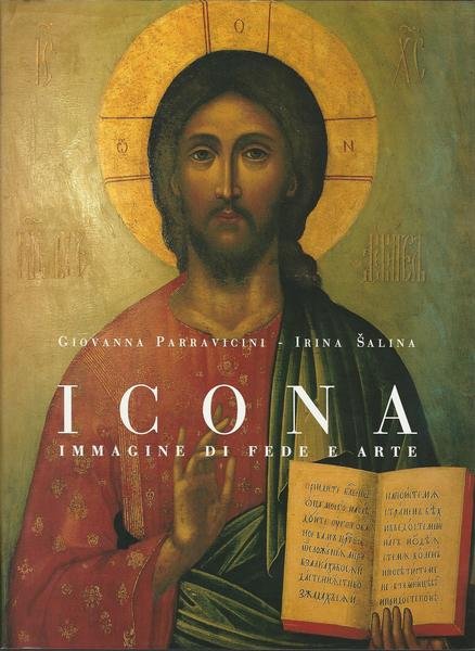 ICONA. IMMAGINE DI FEDE E ARTE. Ediz. illustrata