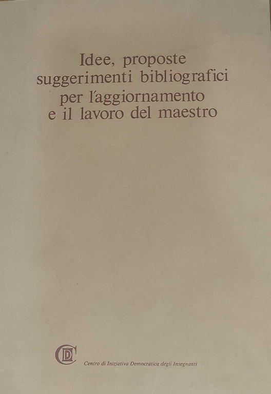 Idee, proposte suggerimenti per l'aggiornamento e il lavoro del maestro
