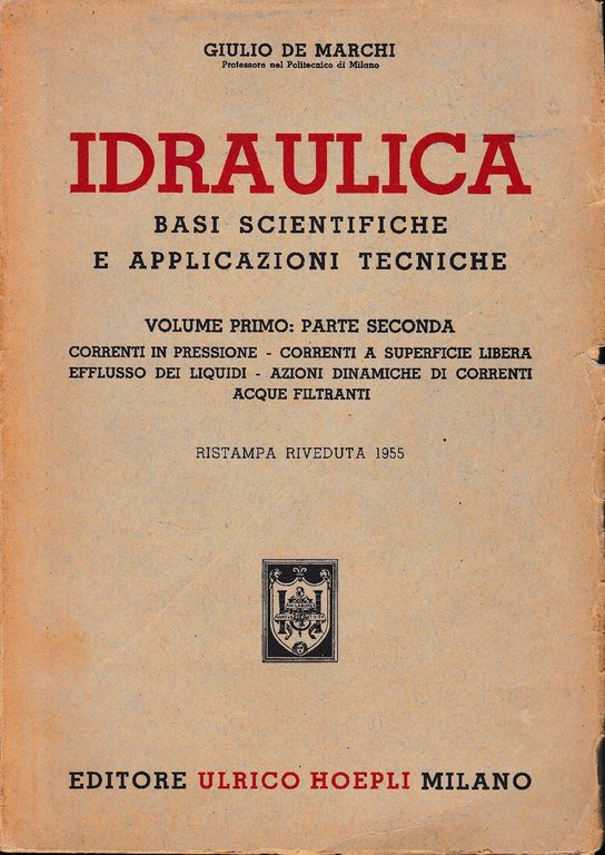 Idraulica. Basi scientifiche e applicazioni tecniche, vol. 1, parte seconda