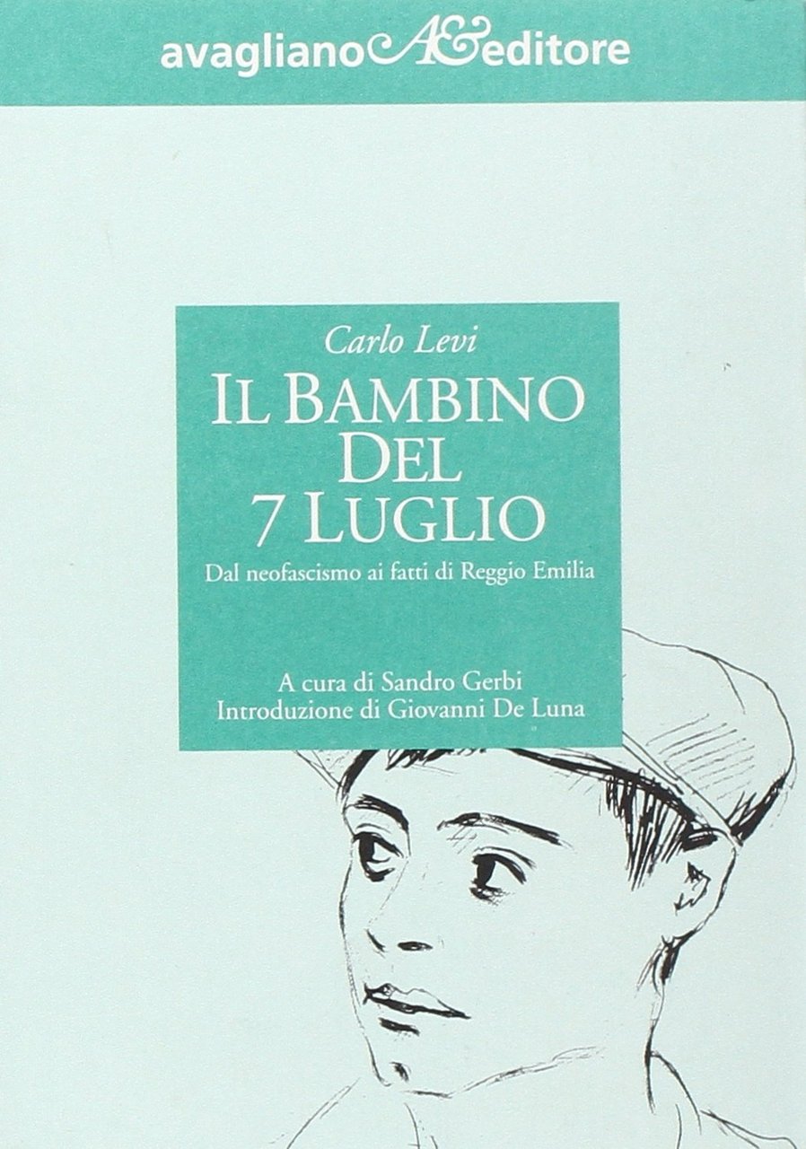 Il bambino del 7 luglio. Dal neofascismo ai fatti di …