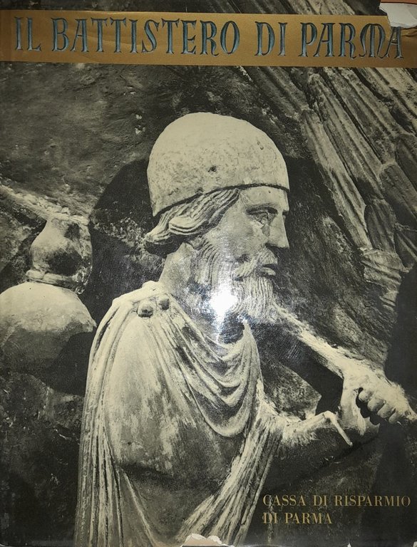 Il Battistero di Parma. Nel primo centenario della Cassa di …