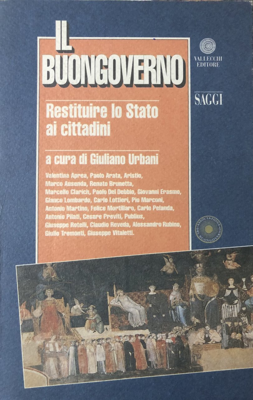 Il Buongoverno. Restituire lo Stato ai cittadini