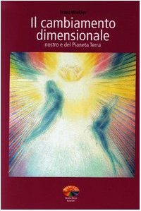 Il cambiamento dimensionale. Nostro e del pianeta terra