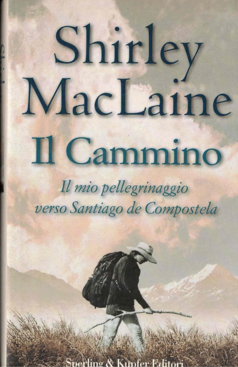 Il cammino. Il mio pellegrinaggio verso Santiago de Compostela