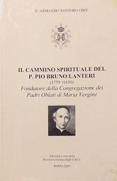 Il cammino spirituale del P: Pio Bruno Lanteri (1759-1830), fondatore …