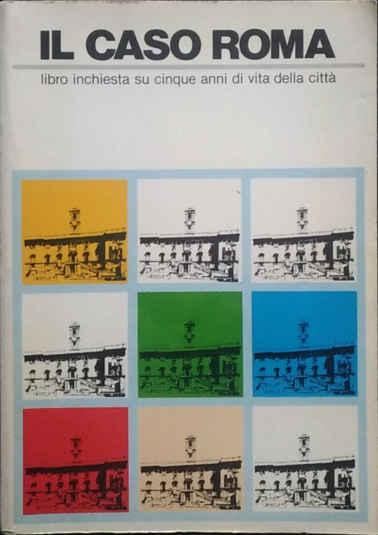 Il caso Roma. Libro inchiesta su cinque anni di vita …