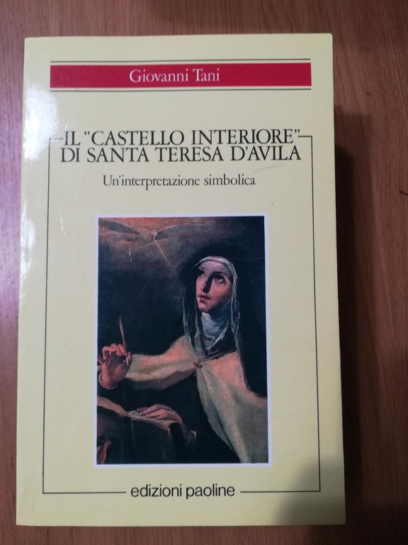 Il castello interiore di santa Teresa d'Avila. Un'interpretazione simbolica