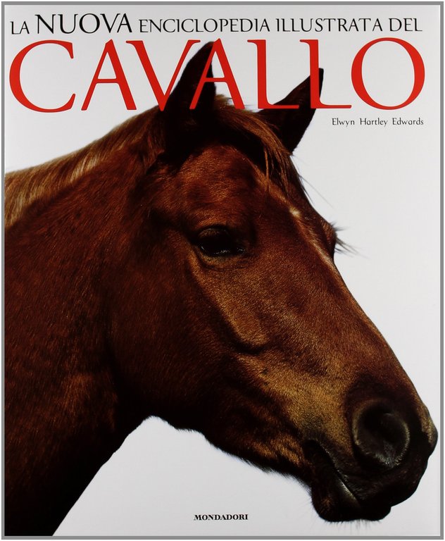 Il cavallo. Nuova enciclopedia.