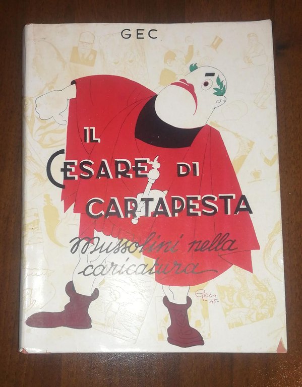 il cesare di carta pesta mussolini nella caricatura