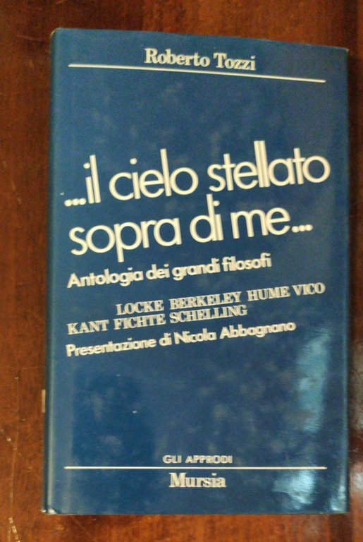 Il cielo stellato sopra di me... Antologia dei grandi filosofi …