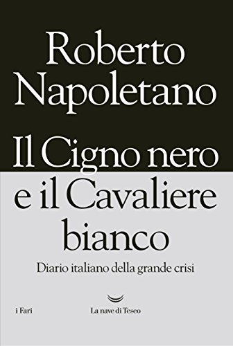 Il cigno nero e il cavaliere bianco. Diario italiano della …