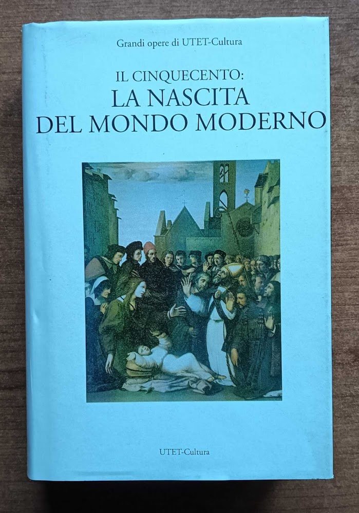 Il cinquecento la nascita del mondo moderno