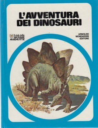 Il Club delle Giovani Marmotte. L'avventura dei dinosauri.