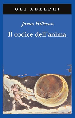 Il codice dell'anima: carattere, vocazione, destino.