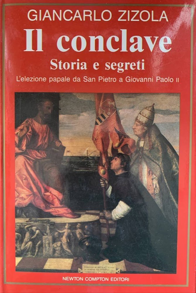 Il conclave. Storia e segreti. L'elezione papale da s. Pietro …