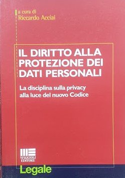 Il diritto alla protezione dei dati personali. La disciplina sulla …