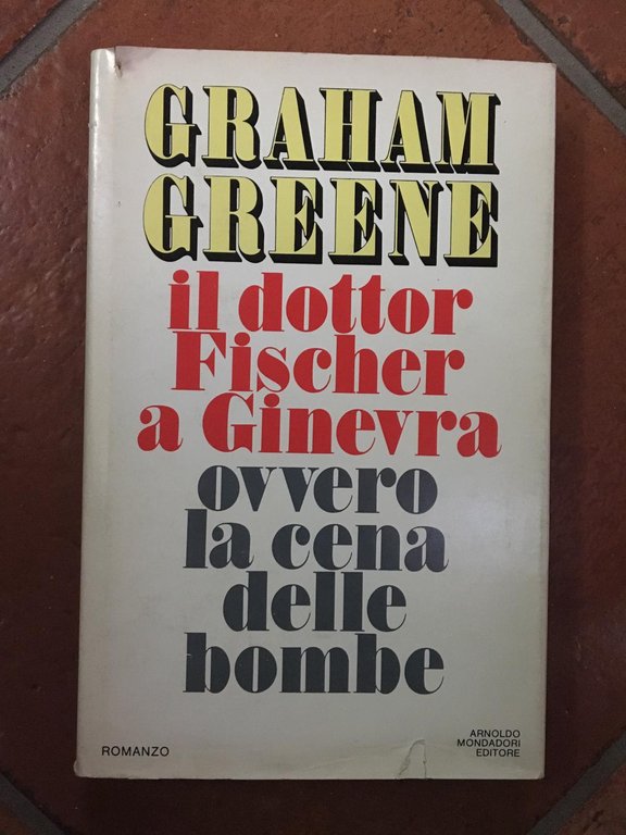 Il dottor Fischer a Ginevra ovvero la cene delle bombe
