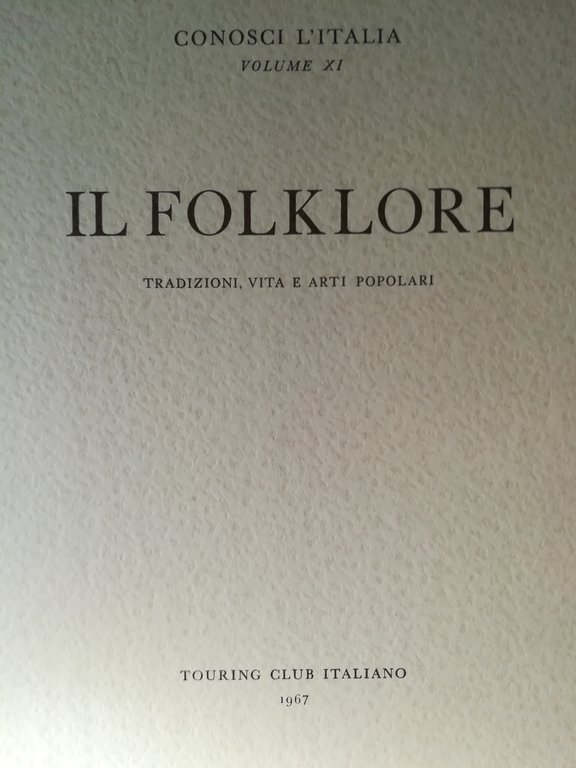 Il folklore. Tradizioni, vita e arti popolari.