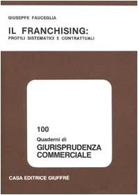 Il franchising: profili sistematici e contrattuali