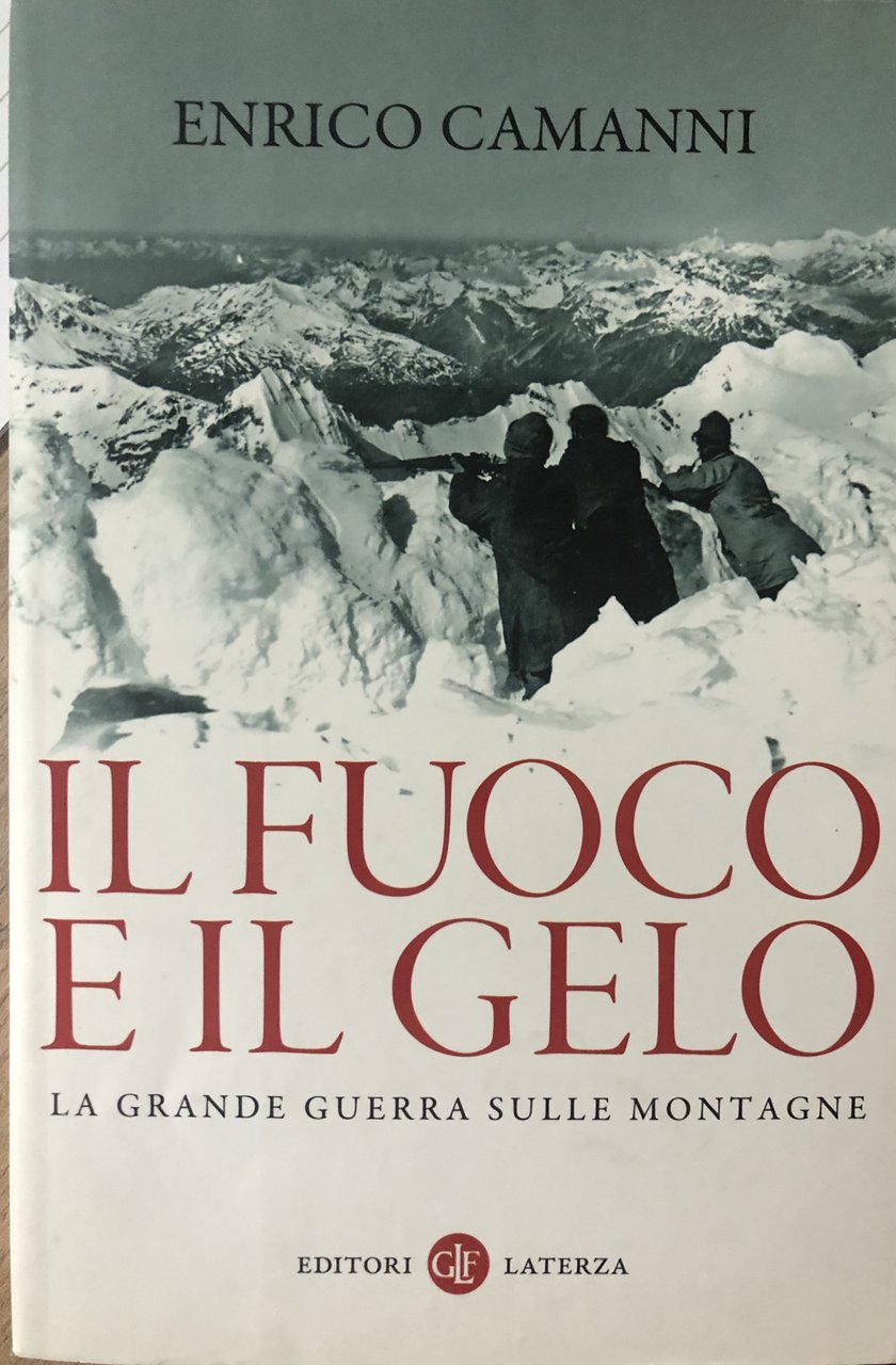 Il fuoco e il gelo. La grande guerra sulle montagne