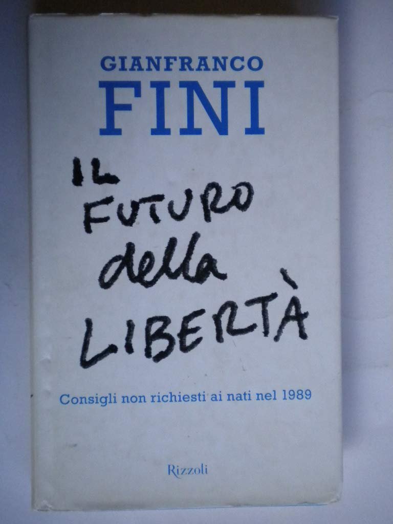 Il futuro della libertà. Consigli non richiesti ai nati nel …