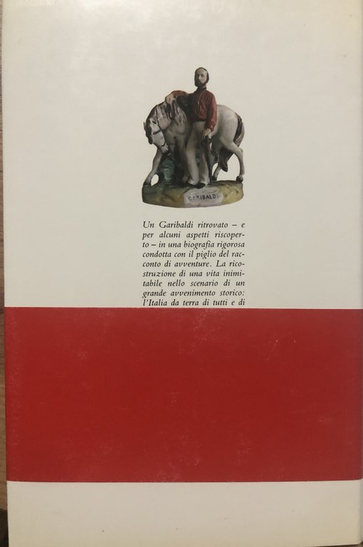Il Generale. Vita di Giuseppe Garibaldi.