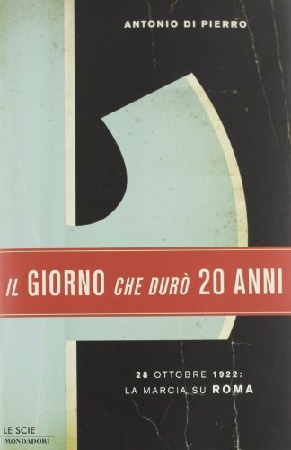 Il giorno che durò vent'anni. 28 ottobre 1922: la marcia … | Immagine principale