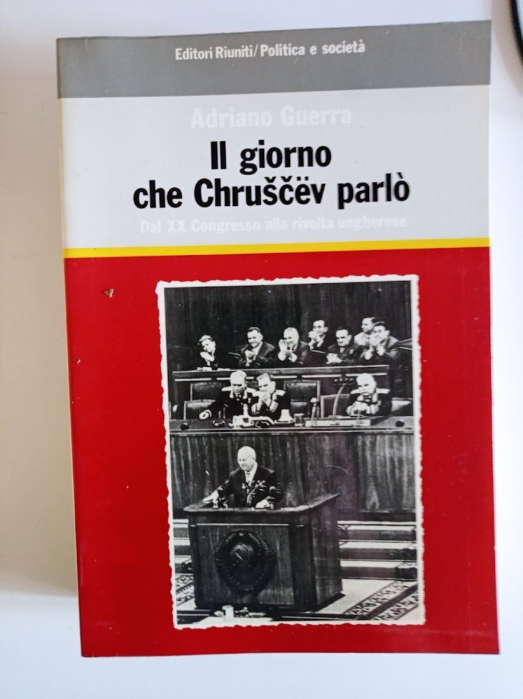 Il giorno che Kruscev parlò: dal XX Congresso alla rivolta …