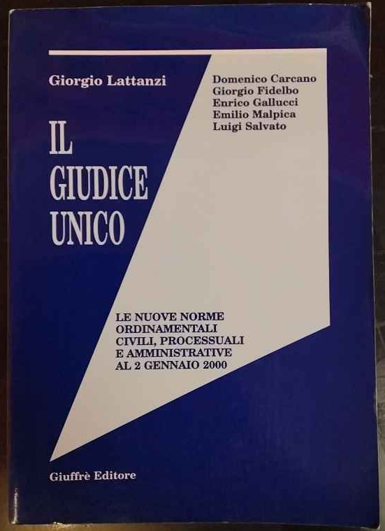 Il giudice unico : le nuove norme ordinamentali, civili, processuali … | Immagine principale