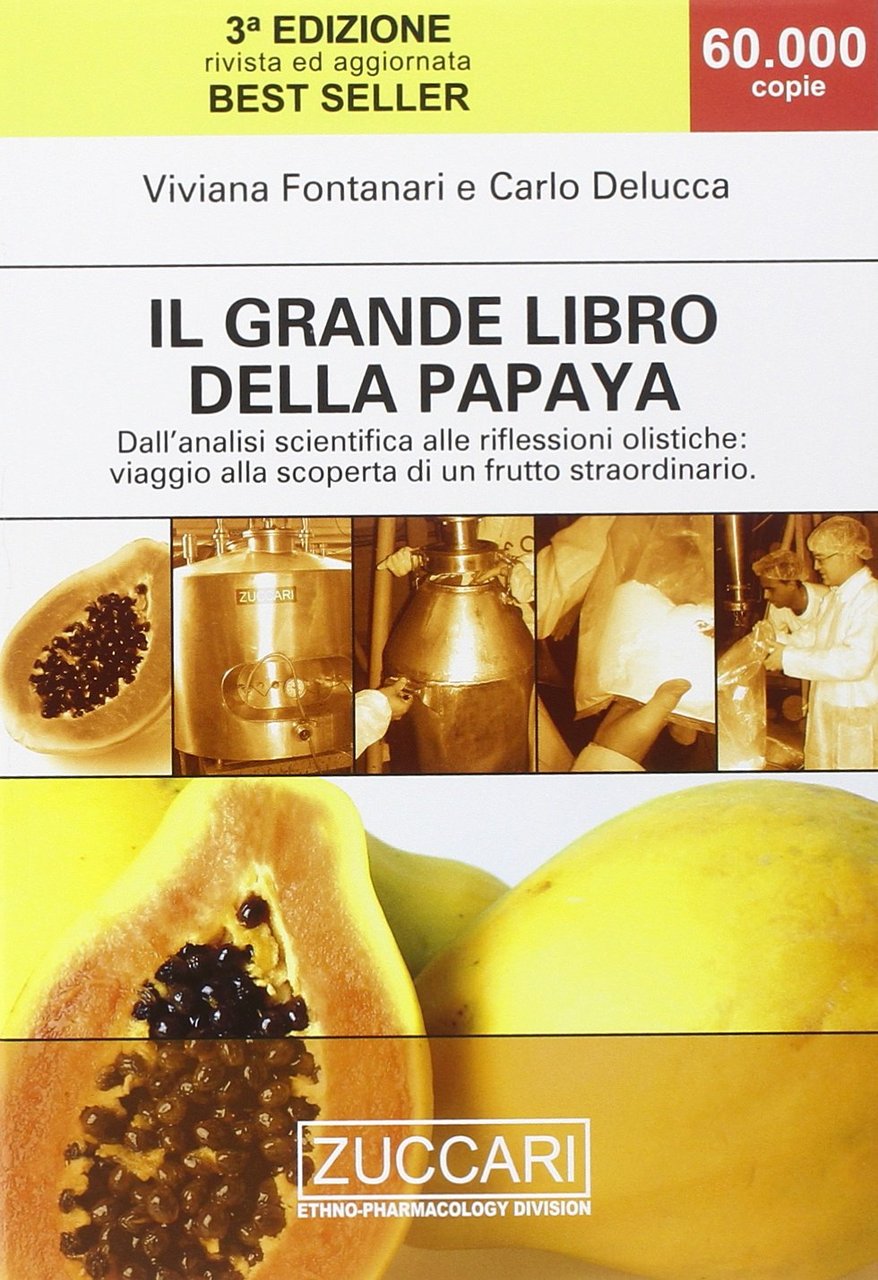 Il grande libro della papaya. Dall'analisi scientifica alle riflessioni olistiche: …