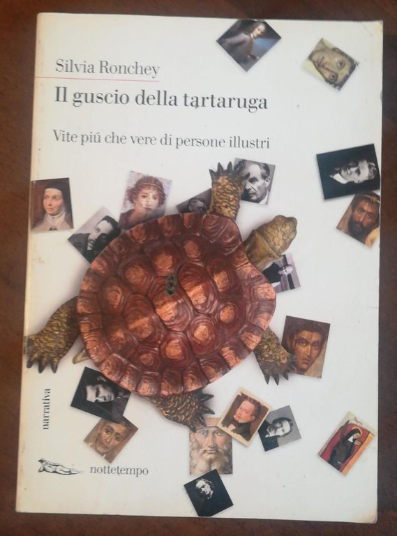 Il guscio della tartaruga. Vite più che vere di persone …