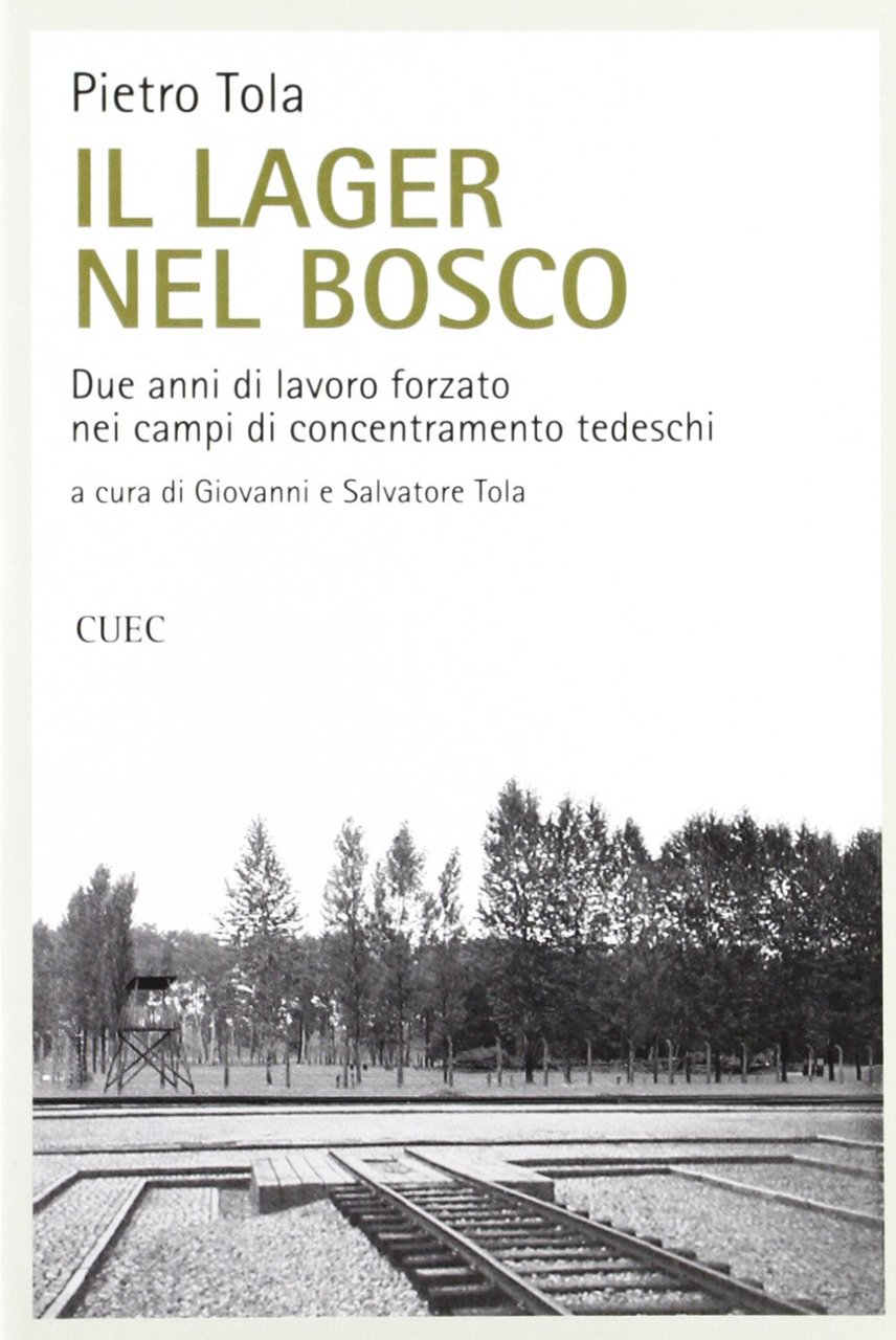 Il lager nel bosco. Due anni di lavoro forzato nei …