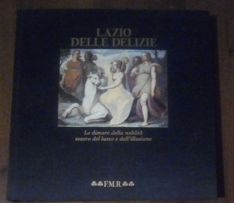 Il Lazio delle delizie : le dimore della nobiltà teatro … | Immagine Gallery 3