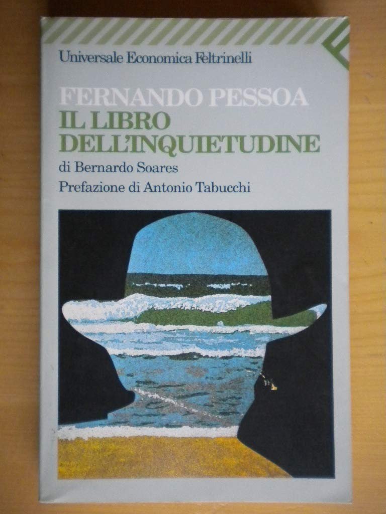 Il libro dell'inquietudine di Bernardo Soares.