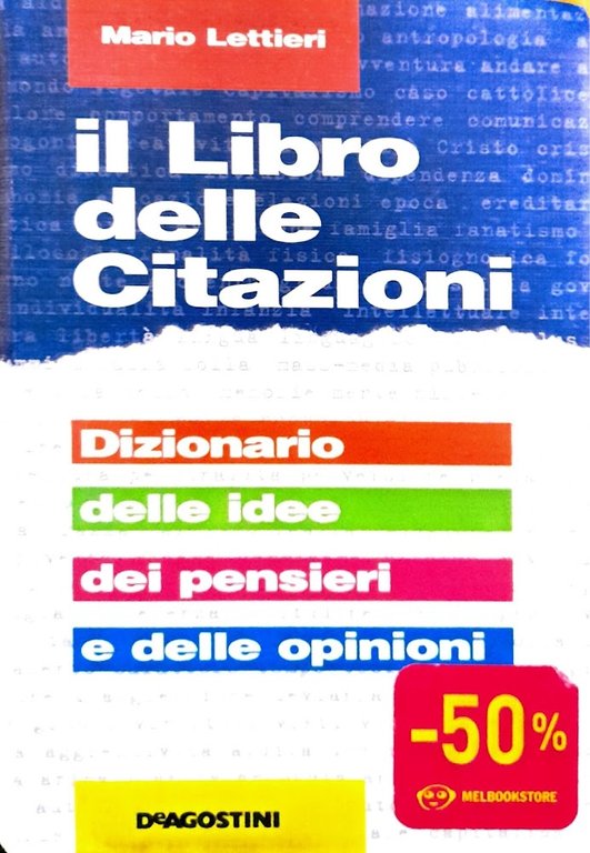 Il libro delle citazioni. Dizionario delle idee dei pensieri e delle opinioni