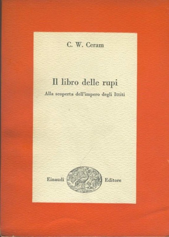 Il libro delle rupi. Alla scoperta dell'impero degli ittiti