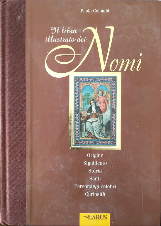 Il libro illustrato dei nomi. Origine, significato, storia, santi, personaggi … | Immagine Gallery 2