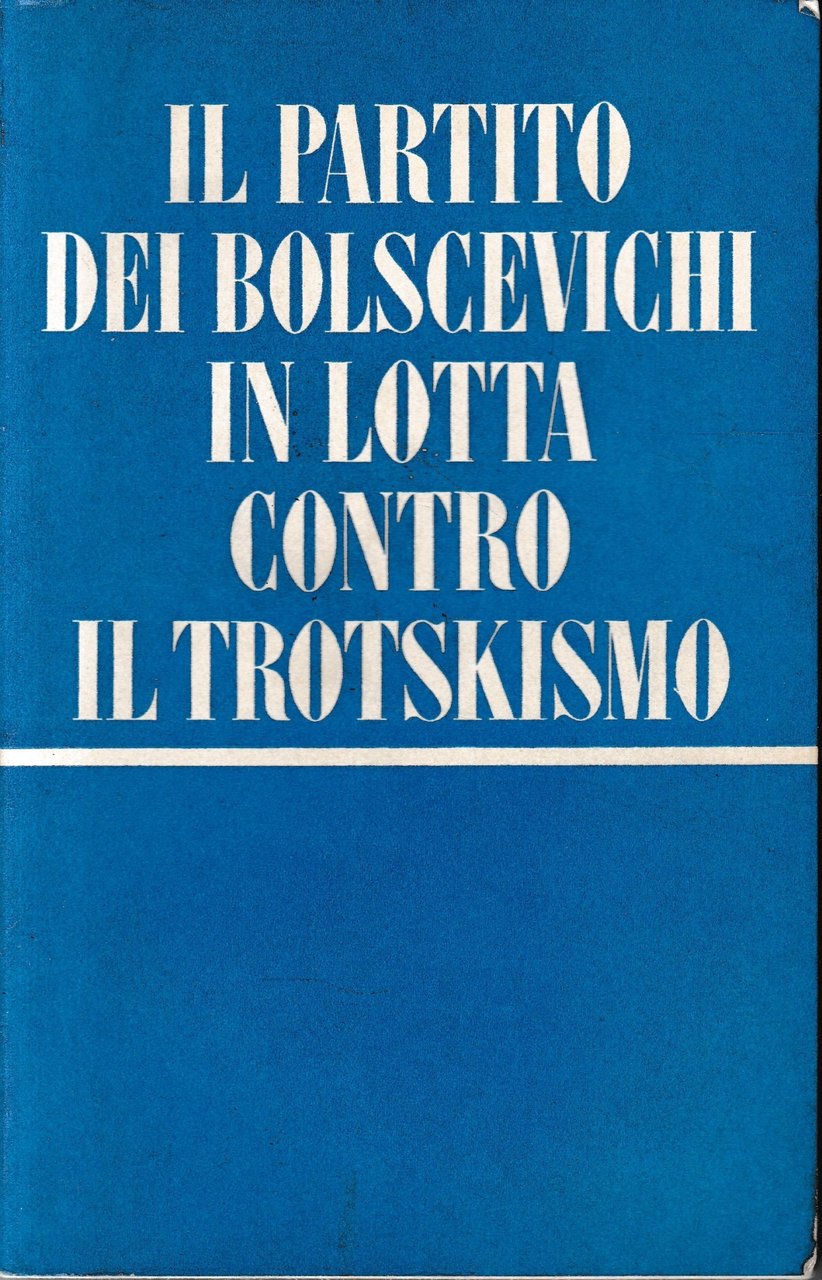 Il linguaggio dei bolscevichi in lotta contro il trotskismo.