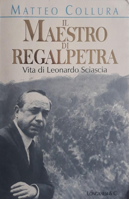 Il maestro di Regalpetra : vita di Leonardo Sciascia | Immagine Gallery 2
