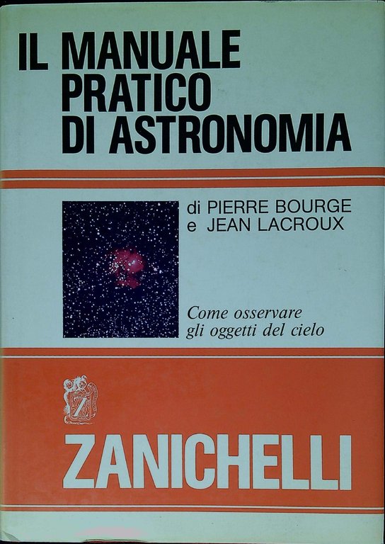 Il manuale pratico di astronomia. Come osservare gli oggetti del cielo