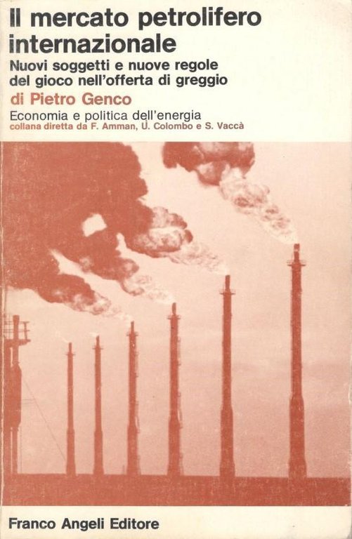 Il mercato petrolifero internazionale. Nuovi soggetti e nuove regole del …