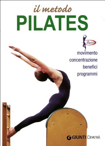 Il metodo Pilates. Movimento, concentrazione, benefici, programmi | Immagine principale