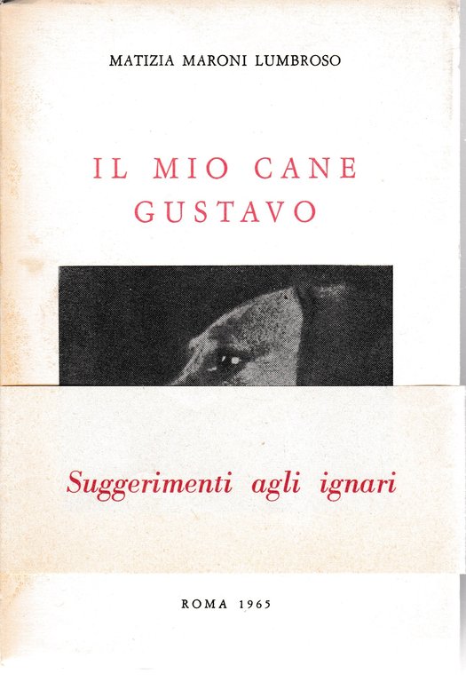 Il mio cane Gustavo. Suggerimenti agli ignari