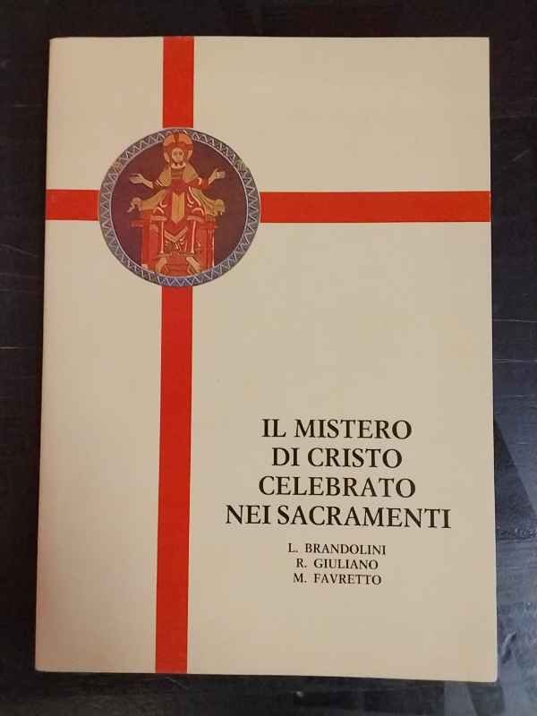 Il mistero di Cristo celebrato nei sacramenti