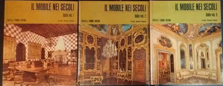 Il mobile nei secoli. Italia 3 volumi
