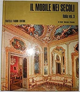 Il mobile nei secoli Italia vol 3