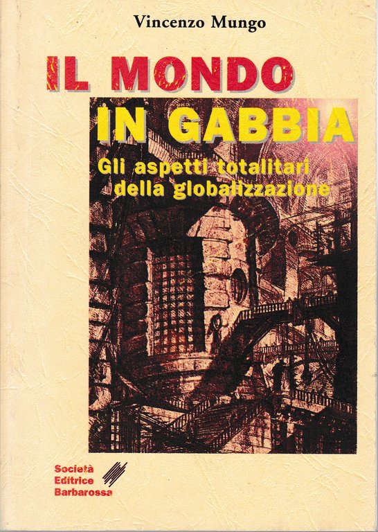 Il mondo in gabbia. Gli aspetti totalitari della globalizzazione | Immagine Gallery 3