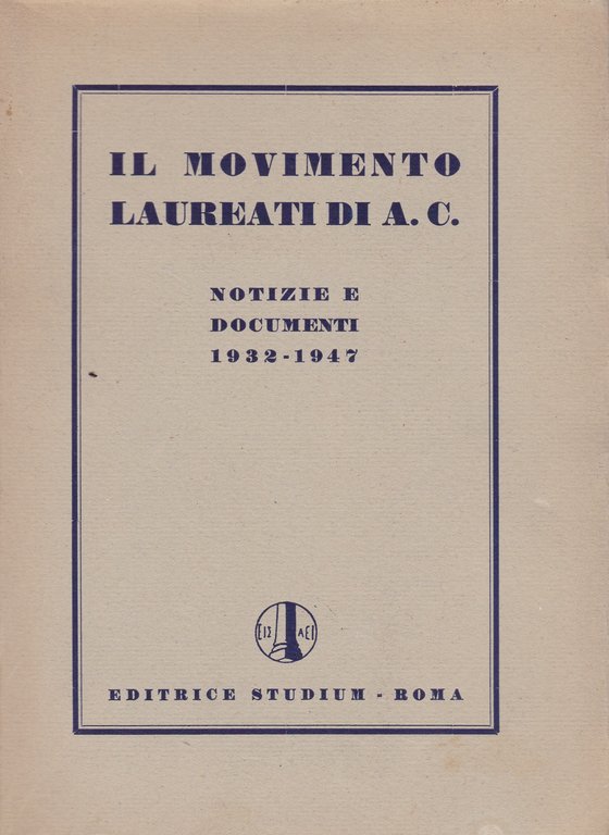 Il movimento Laureati di A. C. (Azione Cattolica). Notizie e …