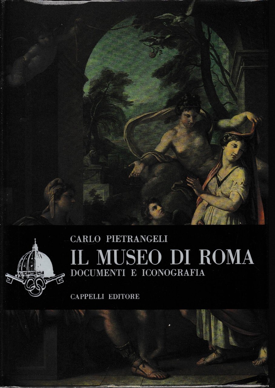 Il museo di Roma. Documenti e iconografia.