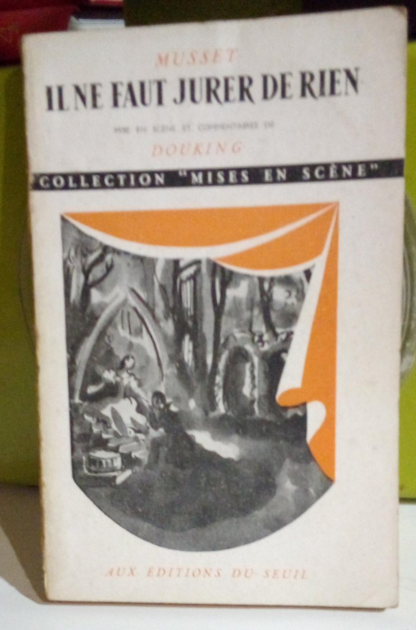 Il ne faut jurer de rien.